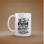 Casa si Gradina - Bucatarie si vesela - Cani si pahare - Cani si cesti - Cana cu mesaj "The best wines are the ones we share with friends" 300 ml - Infinity.ro