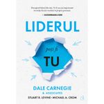 Carti si Birotica - Carti - Business si economie - Liderul poti fi tu. Editia a III-a, Dale Carnegie & Associates, Stuart R. Levine, Michael Crom - Infinity.ro