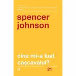 Carti si Birotica - Carti - Bestseller - Cine mi-a luat cascavalul? Ed a V- a, revizuita - Spencer Johnson - Infinity.ro