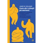 Carti si Birotica - Carti - Dezvoltare personala - Cum sa-i citesti pe oameni - James W. Williams, editia 2022 - Infinity.ro