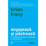 Carti si Birotica - Carti - Dezvoltare personala - Angajeaza si pastreaza - Brian Tracy - Infinity.ro