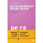 Carti si Birotica - Carti - Dezvoltare personala - De ce barbatii se uita la meci si femeile se uita in oglinda? - Allan Pease & Barbara Pease - Infinity.ro