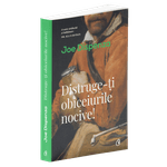 Carti si Birotica - Carti - Dezvoltare personala - Distruge-ti obiceiurile nocive! Ed a II a, Joe Dispenza - Infinity.ro
