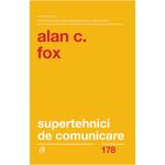 Carti si Birotica - Carti - Dezvoltare personala - Supertehnici de comunicare. Ed a II a, Alan J. Fox - Infinity.ro