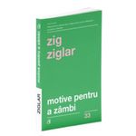 Carti si Birotica - Carti - Bestseller - Motive pentru a zambi. Ed a IV a, Zig Ziglar - Infinity.ro
