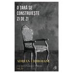 Carti si Birotica - Carti - Istorie - O tara se construieste zi de zi. Cea mai frumoasa poveste. Vol. III , Adrian Cioroianu - Infinity.ro