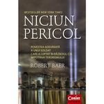Carti si Birotica - Carti - Bestseller - Niciun pericol - Robert Baer - Infinity.ro