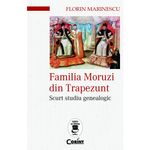 Carti si Birotica - Carti - Istorie - FAMILIA MORUZI DIN TRAPEZUNT. SCURT STUDIU GENEALOGIC - Infinity.ro