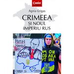 Carti si Birotica - Carti - Istorie - Crimeea si noul Imperiu Rus - Agnia Grigas - Infinity.ro