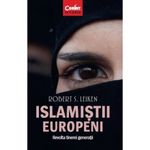Carti si Birotica - Carti - Istorie - Islamistii europeni. Revolta tinerei generatii - Robert S. Leiken - Infinity.ro
