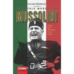 Carti si Birotica - Carti - Istorie - Secretele mortii lui Mussolini. Adevarul despre controversata executie! - Luciano Garibaldi - Infinity.ro