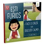Carti si Birotica - Carti - Carti pentru copii - Carti interactive - Esti furios. Faci o criza sau discuti calm? - Infinity.ro