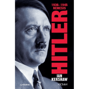 Hitler. 1936-1945 Nemesis, Ian Kershaw