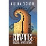 Carti si Birotica - Carti - Beletristica - Cervantes, omul care a inventat fictiunea - Infinity.ro