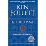 Carti si Birotica - Carti - Istorie - Notre-Dame, Scurt istoric al semnificatiei catedralelor, Ken Follett - Infinity.ro