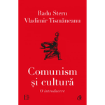 Carti si Birotica - Carti - Istorie - Comunism si cultura. O introducere, Radu Stern, Vladimir Tismaneanu - Infinity.ro