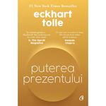 Carti si Birotica - Carti - Dezvoltare personala - Puterea prezentului.Ghid de dezvoltare spirituala. Editie de colectie, Eckhart Tolle - Infinity.ro