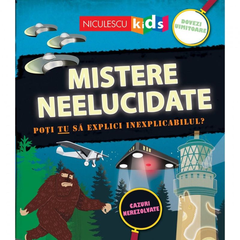 Carti si Birotica - Carti - Carti pentru copii - Carti interactive - Mistere neelucidate. Poti tu sa explici inexplicabilul?, Susan Martineau - Infinity.ro