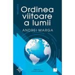 Carti si Birotica - Carti - Beletristica - Ordinea viitoare a lumii (editia a II-a, revizuita si adaugita), Andrei Marga - Infinity.ro