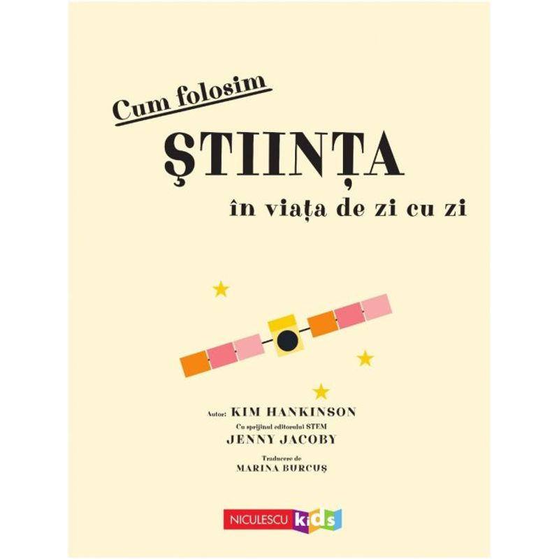 Carti si Birotica - Carti - Carti pentru copii - Carti interactive - Cum folosim stiinta in viata de zi cu zi, Kim Hankinson, Jenny Jacoby - Infinity.ro