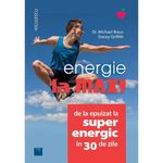 Carti si Birotica - Carti - Bestseller - Energie la MAX! De la epuizat la superenergic in 30 de zile, dr. Michael Breus, Stacey Griffith - Infinity.ro