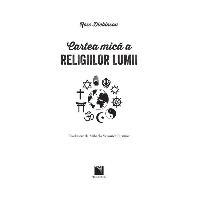 Carti si Birotica - Carti - Dezvoltare personala - Cartea mica a religiilor lumii - Ross Dickinson - Infinity.ro