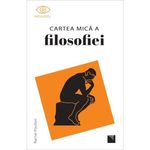 Carti si Birotica - Carti - Dezvoltare personala - Cartea mica a filosofiei - Rachel Poulton - Infinity.ro
