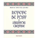 Carti si Birotica - Carti - Dezvoltare personala - Retete de post si sarbatori crestine, Maria Cristea Soimu - Infinity.ro