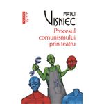 Carti si Birotica - Carti - Istorie - Procesul comunismului prin teatru Matei Visniec - Infinity.ro