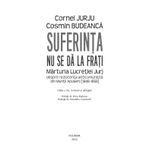 Carti si Birotica - Carti - Beletristica - Suferinta nu se da la frati, Cornel Jurju , Cosmin Budeanca - Infinity.ro