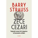 Carti si Birotica - Carti - Beletristica - Zece cezari - Barry Strauss - Infinity.ro