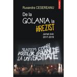 Carti si Birotica - Carti - Beletristica - De la Golania la #rezist. Jurnal civic 2017-2019, Ruxandra Cesereanu - Infinity.ro