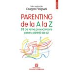 Carti si Birotica - Carti - Beletristica - Parenting de la A la Z 83 de teme provocatoare pentru parintii de azi, Georgeta Panisoara, Polirom - Infinity.ro