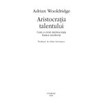 Carti si Birotica - Carti - Istorie - Aristocratia talentului, Adrian Wooldridge - Infinity.ro