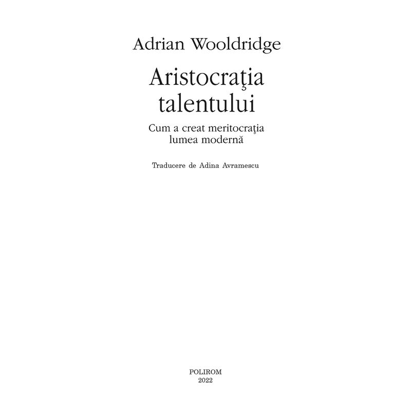 Carti si Birotica - Carti - Istorie - Aristocratia talentului, Adrian Wooldridge - Infinity.ro