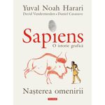 Carti si Birotica - Carti - Istorie - Sapiens. O istorie grafica. Volumul I. Nasterea omenirii, Yuval Noah Harari , David Vandermeulen , Daniel Casanave - Infinity.ro