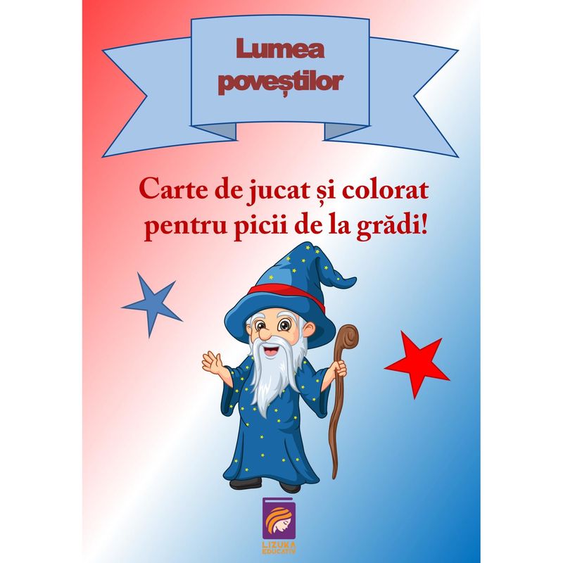 Carti si Birotica - Carti - Carti pentru copii - Carti de colorat - Lumea povestilor. Carte de jucat si colorat pentru picii de la gradi!, Delia Tautan - Infinity.ro