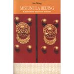 Carti si Birotica - Carti - Beletristica - Misiune la Beijing. Confesiunile unei - Jan Wong - Infinity.ro
