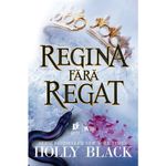 Carti si Birotica - Carti - Dezvoltare personala - Regina fara regat, Holly Black - Infinity.ro