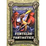 Carti si Birotica - Carti - Manuale si auxiliare scolare - Atlase si enciclopedii - Enciclopedia fiintelor fantastice - Infinity.ro
