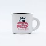 Casa si Gradina - Bucatarie si vesela - Cani si pahare - Cani si cesti - Cescuta espresso I don't need an... - Infinity.ro