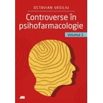 Carti si Birotica - Carti - Medicina si sanatate - Controverse in psihofarmacologie - vol. 1 - Dr. Octavian Vasiliu - Infinity.ro