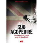 Carti si Birotica - Carti - Stiinte sociale si politica - Sub acoperire, povestea adevarata a politiei secrete din Marea Britanie - Evans Rob - Infinity.ro