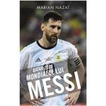 Carti si Birotica - Carti - Hobby si sport - Qatar 2022 - Mondialul lui Messi, Marian Nazat - Infinity.ro