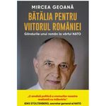 Carti si Birotica - Carti - Stiinte sociale si politica - Batalia pentru viitorul Romaniei, Mircea Geoana - Infinity.ro