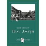 Carti si Birotica - Carti - Fictiune - Hanu Ancutei - Mihail Sadoveanu - Infinity.ro