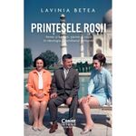 Carti si Birotica - Carti - Istorie - Printesele Rosii. Femei si barbati, parinti si copii in ideologia si cotidianul comunist, Lavinia Betea - Infinity.ro