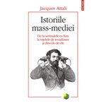 Carti si Birotica - Carti - Stiinte sociale si politica - Istoriile mass-mediei - Jacques Attali - Infinity.ro