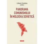 Carti si Birotica - Carti - Stiinte sociale si politica - Panorama comunismului in Moldova sovietica - Liliana Corobca - Infinity.ro