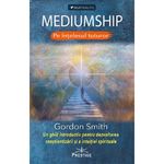Carti si Birotica - Carti - Bestseller - Mediumship pe intelesul tuturor - Gordon Smith - Infinity.ro
